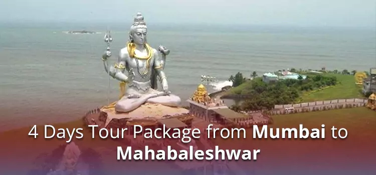 4 Days Tour Package from Mumbai to Mahabaleshwar