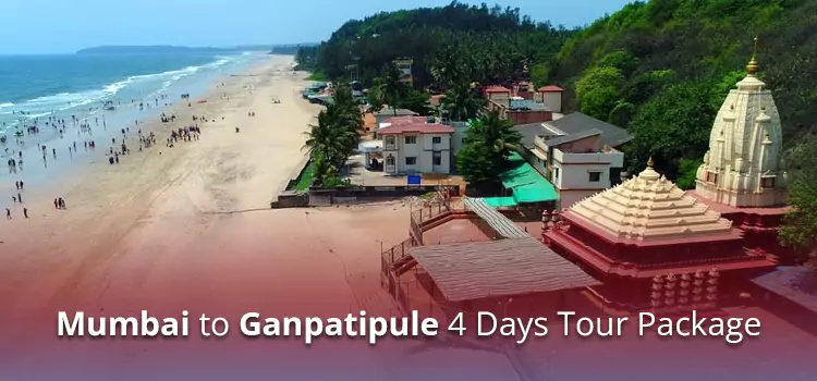 Mumbai to Ganpatipule 4 Days Tour Package