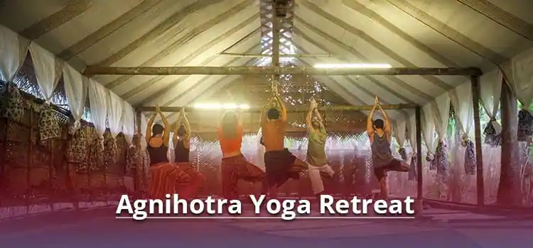 Agnihotra Yoga Retreat